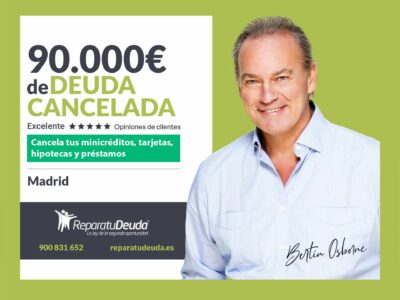 Repara tu Deuda Abogados cancela 90.000€ en Madrid con la Ley de Segunda Oportunidad