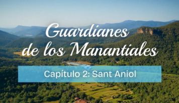 <div>Sant Aniol estrena capítulo en la serie ‘Guardianes de los Manantiales’</div>